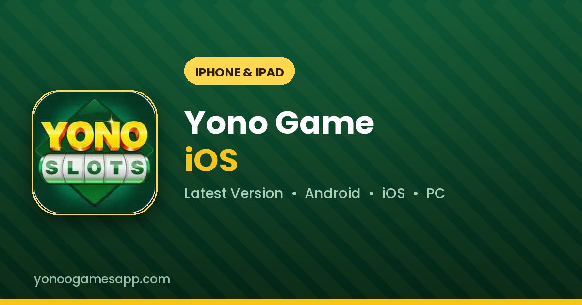 Yono Game iOS version for iPhone and iPad