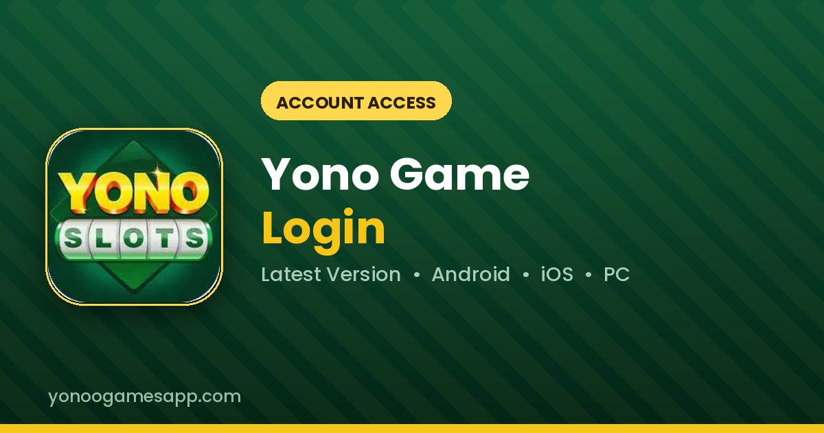 Yono Game Login guide for Android, iOS and PC