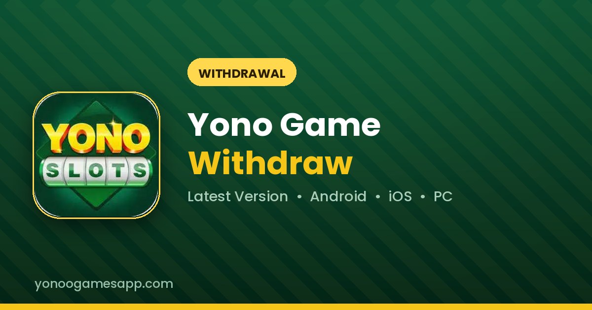 Yono Game Withdraw and withdrawal process guide