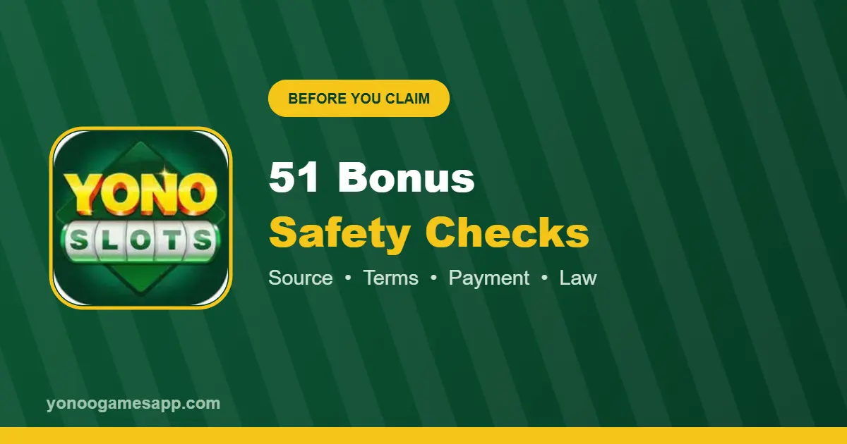 Safety checks to run before claiming a Yono Rummy 51 bonus